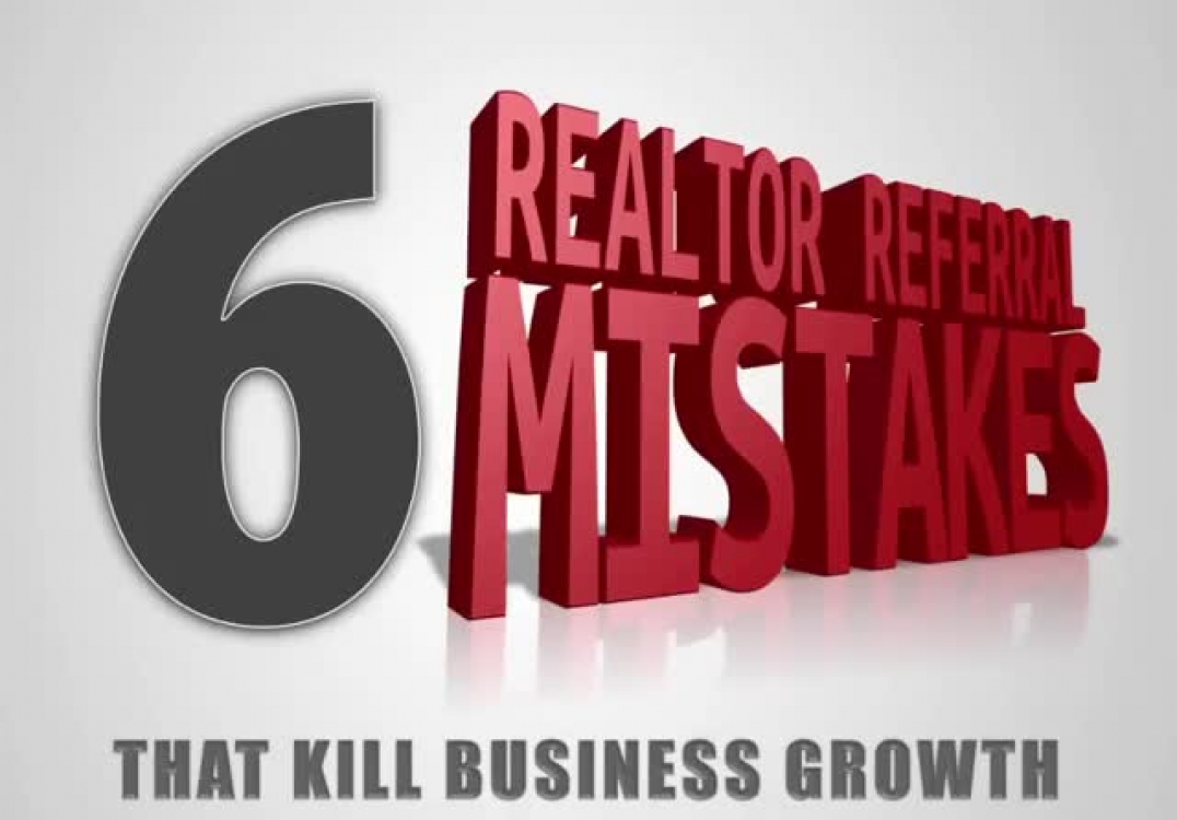 6 Deadly Mistakes That Kill Your Referrals..