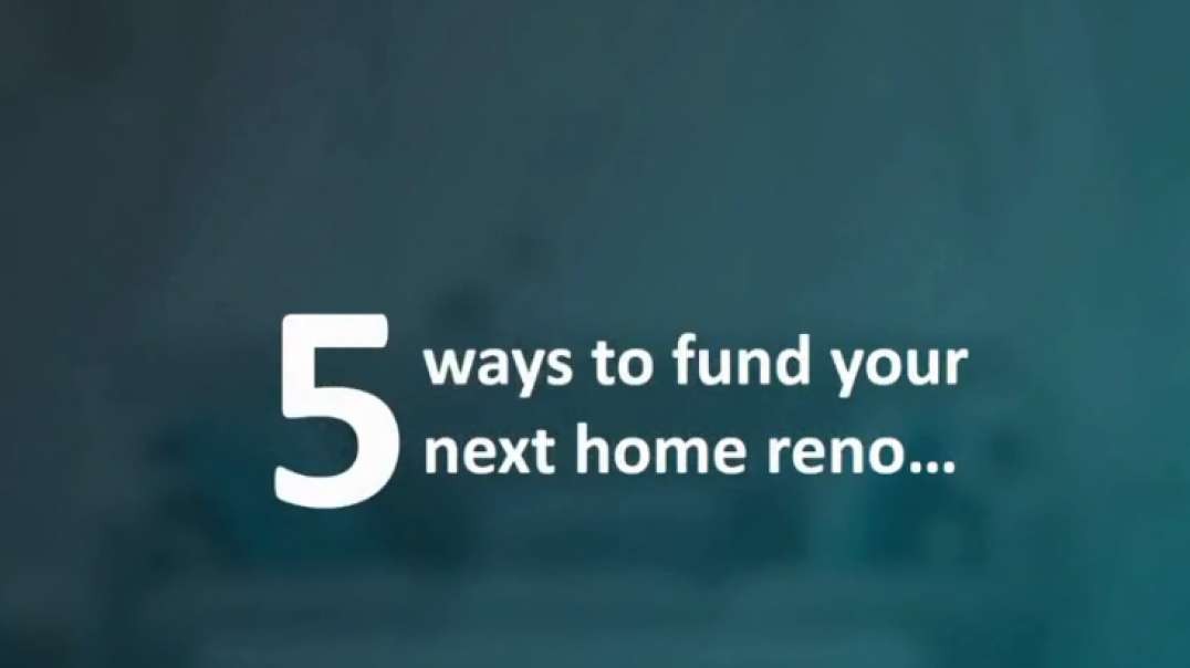 Concord Mortgage Advisor reveals 5 Ways To Fund Your Next Home Reno..