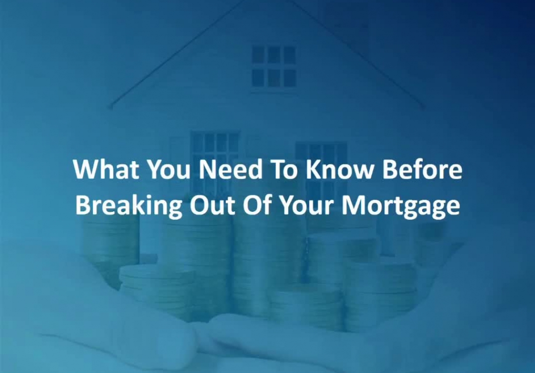 Brentwood Mortgage Advisor reveals Would it pay to break out of your mortgage early?