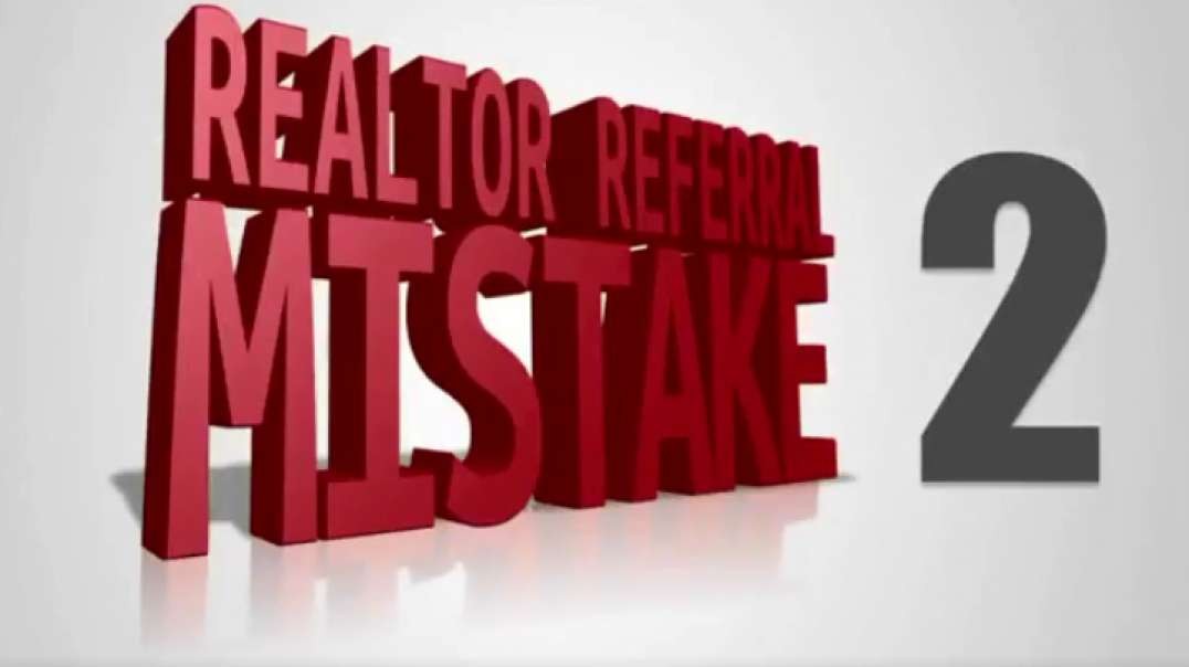 Realtor Referral Mistake #2