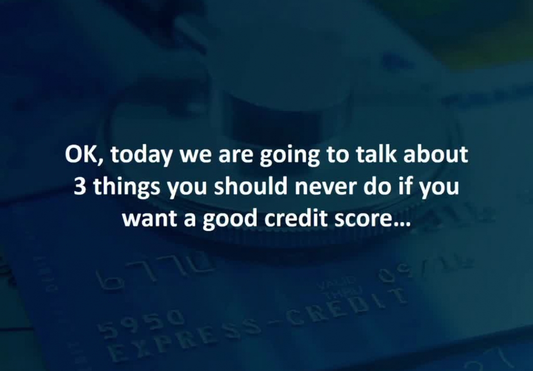 Cambridge Mortgage Broker reveals 3 things you should NEVER do if you want a good credit score
