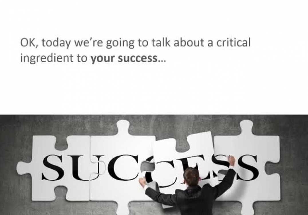 Critical ingredient to your success…