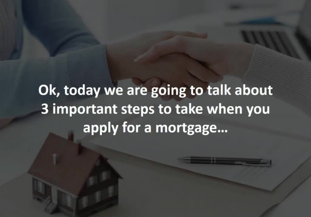 San Juan Capistrano Mortgage Advisor reveals 3 important steps when applying for a mortgage