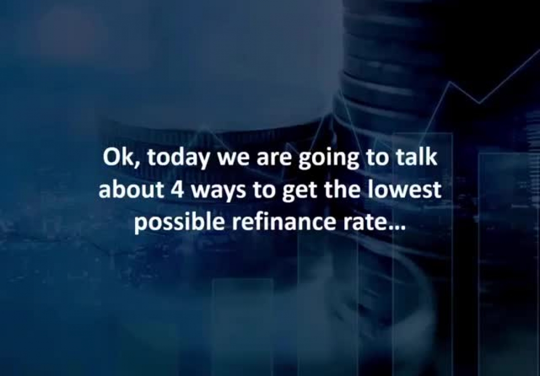 Anchorage Loan Officer reveals 4 ways to get the lowest refinance rate possible…