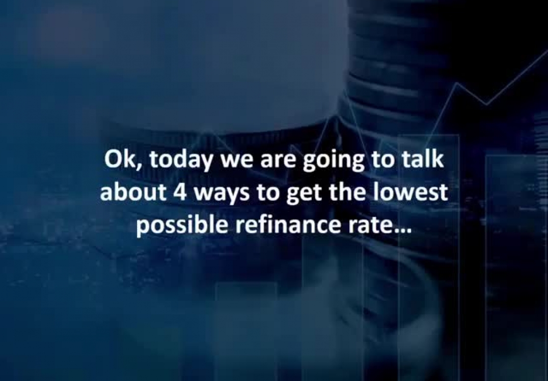 Houston loan originator reveals 4 ways to get the lowest refinance rate possible…