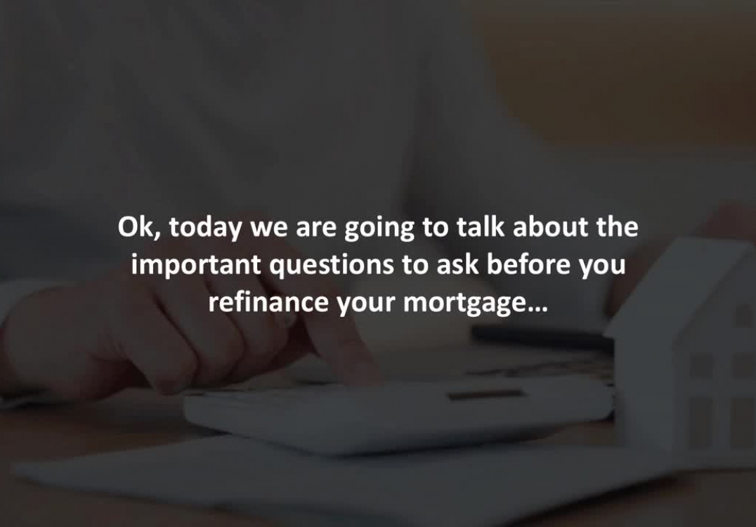 Houston loan officer reveals 4 questions to ask BEFORE you refinance