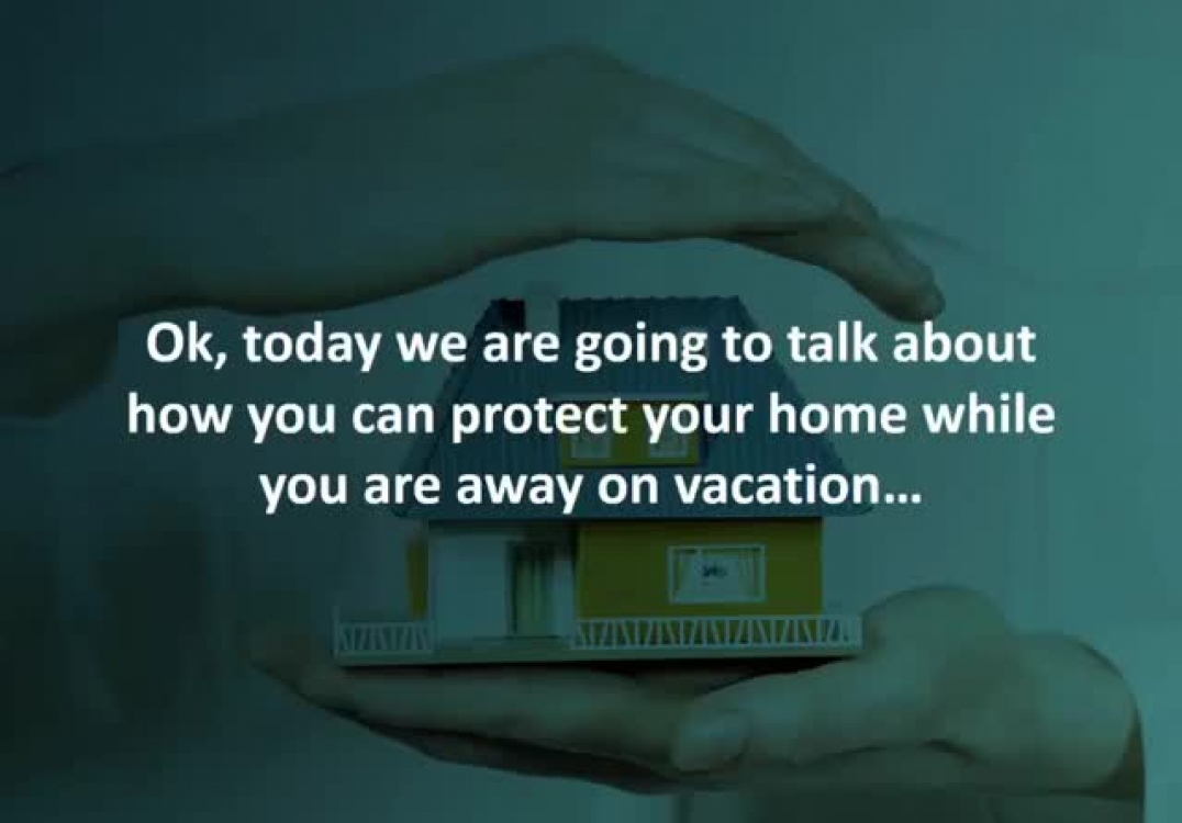 Whitby mortgage agent reveals 7 steps to protect your home while you’re away…