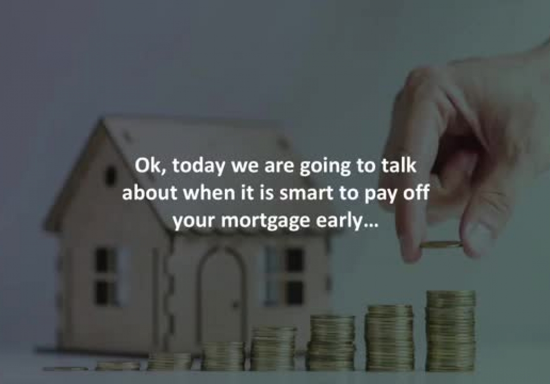 When is it smart to pay off your mortgage early? Here’s 7 things to consider….