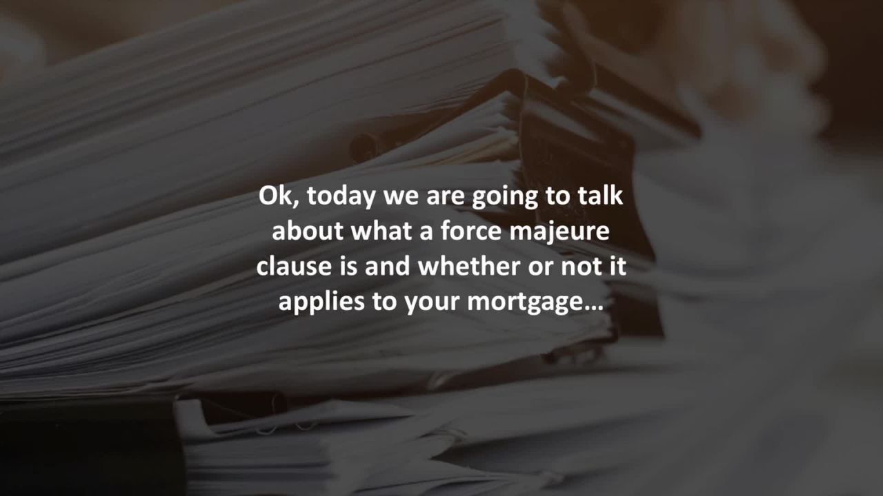 Anchorage Loan Originator reveals What is a “force majeure” clause, and does it apply to your mortga