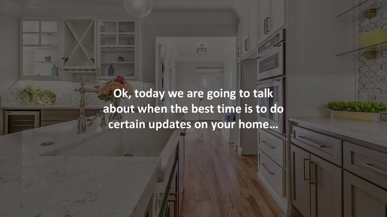 Waxhaw Sr Loan Consultant reveals When is the right time to update your home?