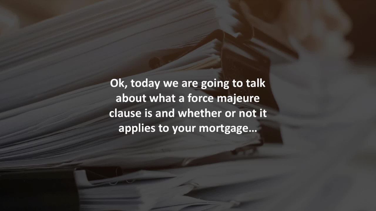 Mesquite Mortgage Advisor reveals What is a “force majeure” clause, and does it apply to your mortga
