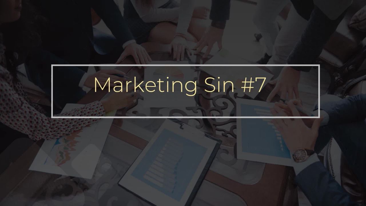 Realtor Marketing Sin #7