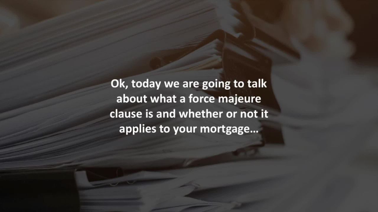 Kitchener Mortgage Agent reveals What is a “force majeure” clause, and does it apply to your mortgag