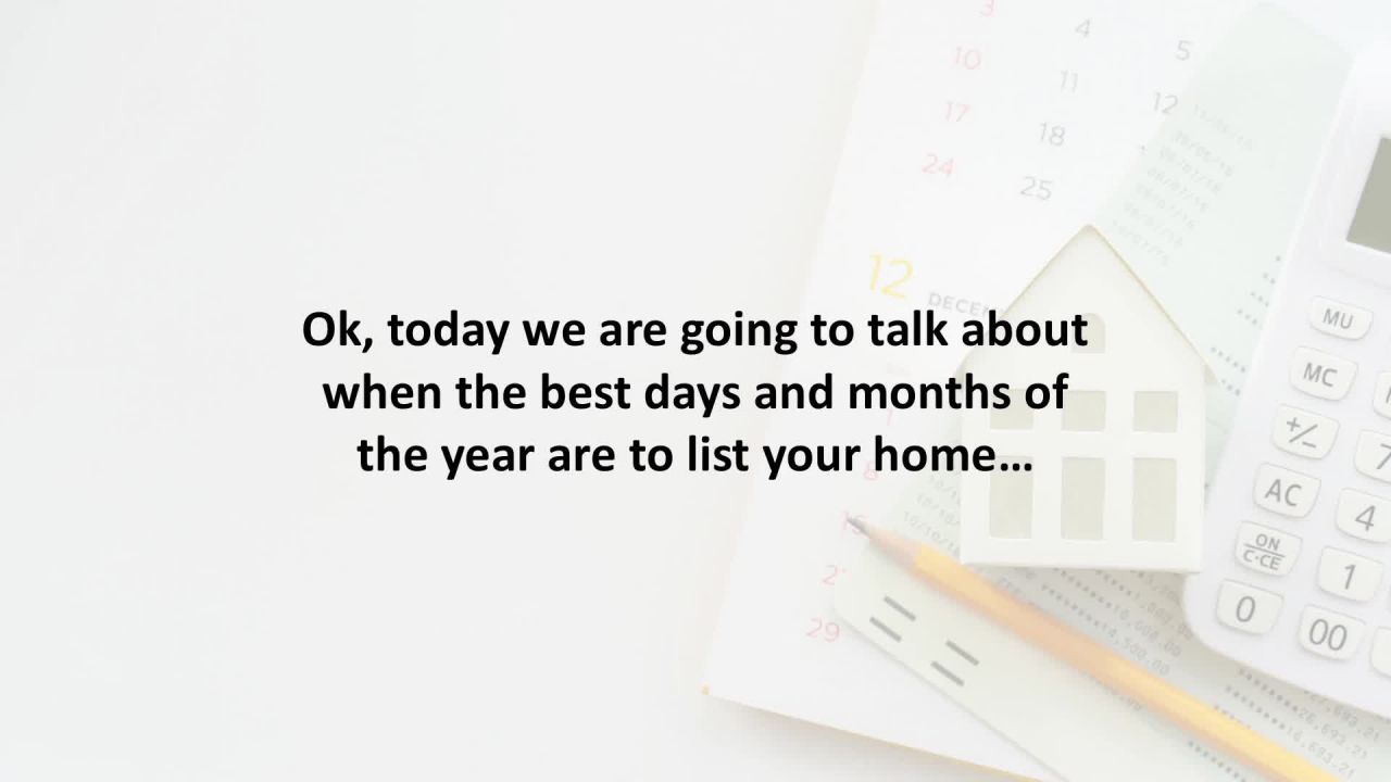 Concord Mortgage Agent reveals  These are the best months and days to list your home…