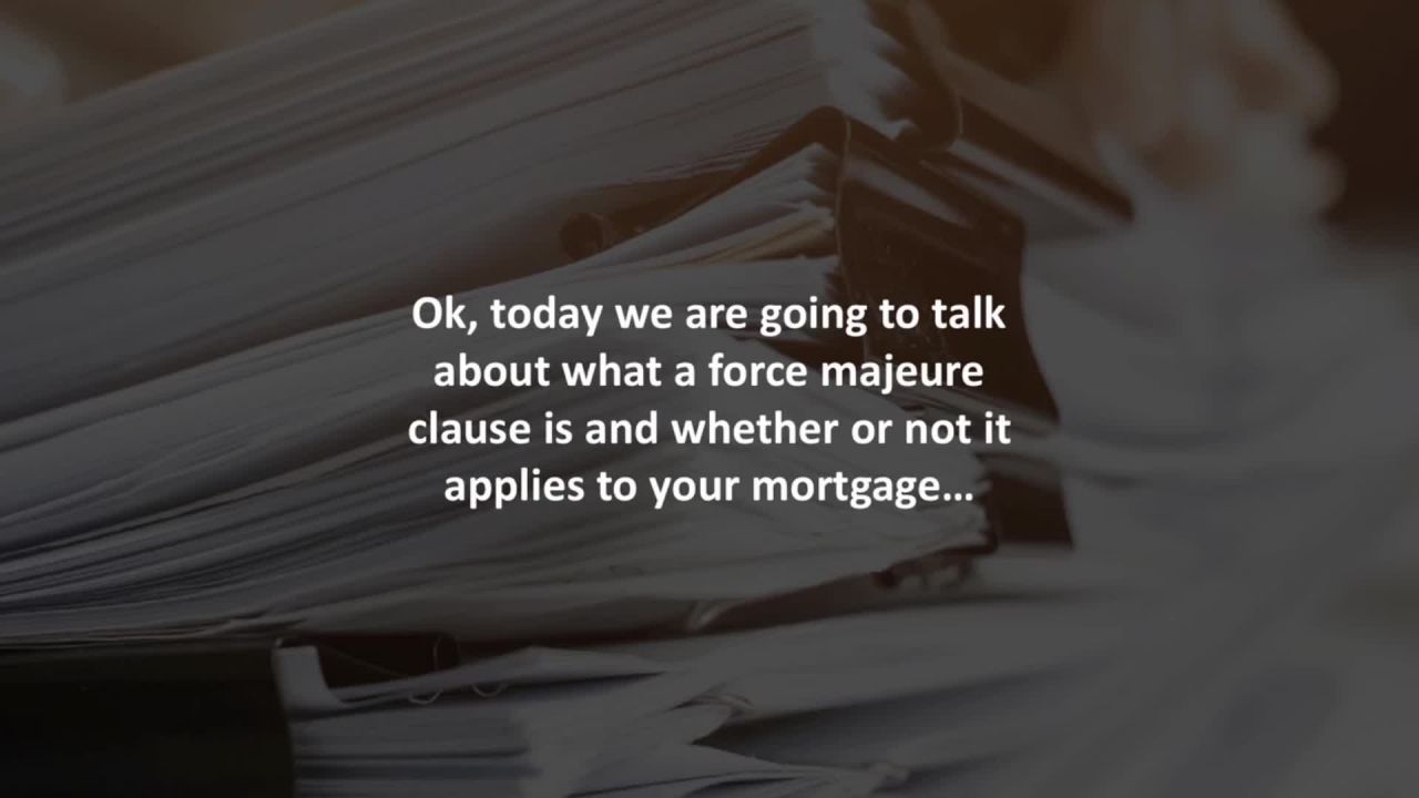 Toledo Mortgage Loan Officer reveals What is a “force majeure” clause, and does it apply to your mor