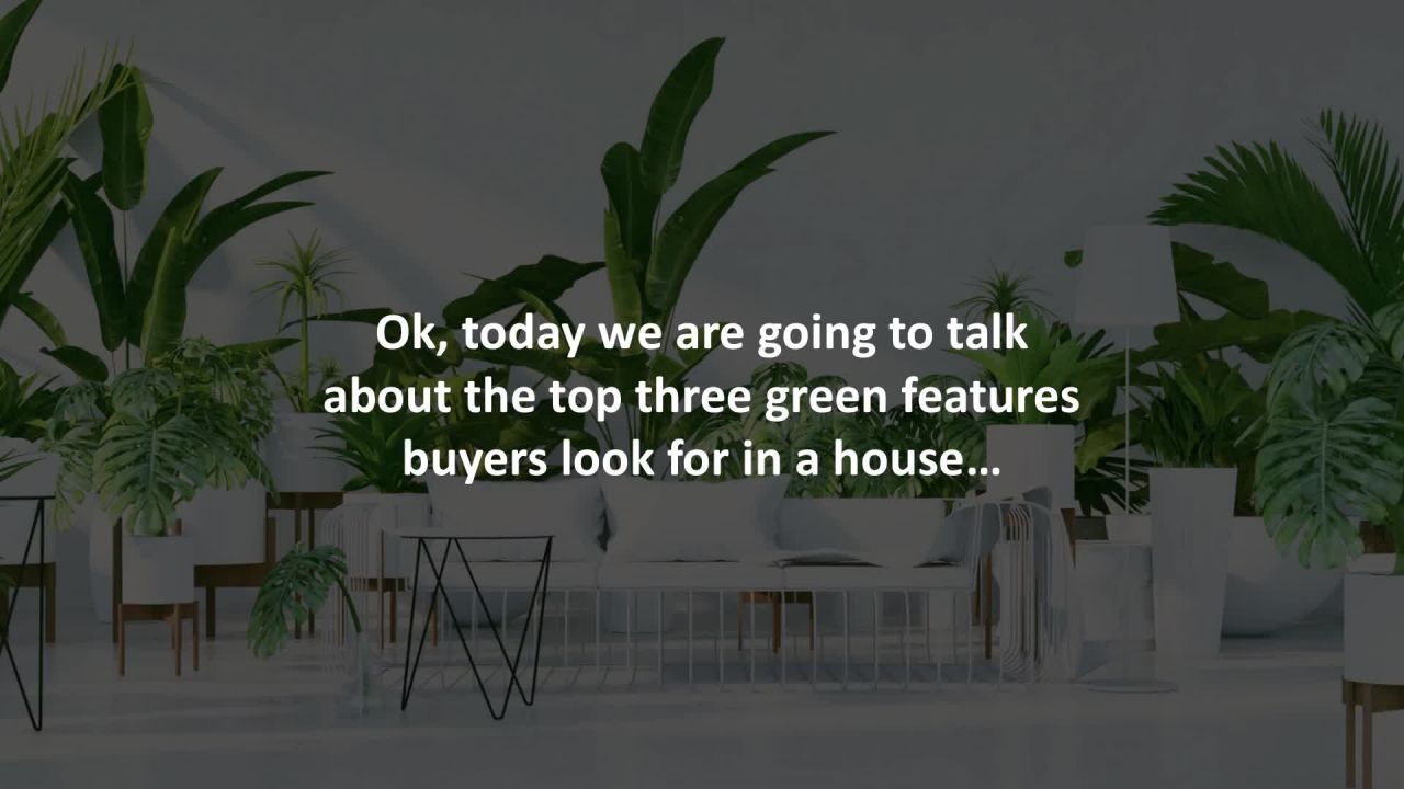 Sarasota mortgage professional reveals Top 3 green features buyers look for in a house…