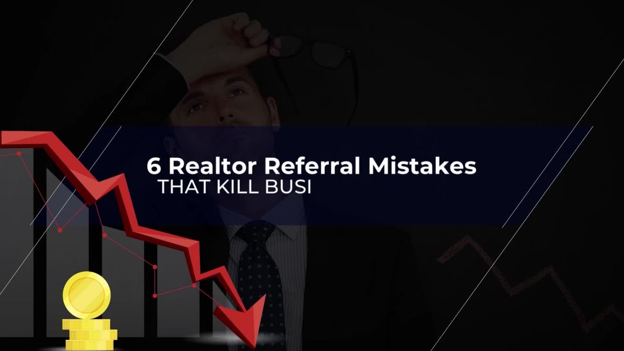 Realtor Referral Mistake #2