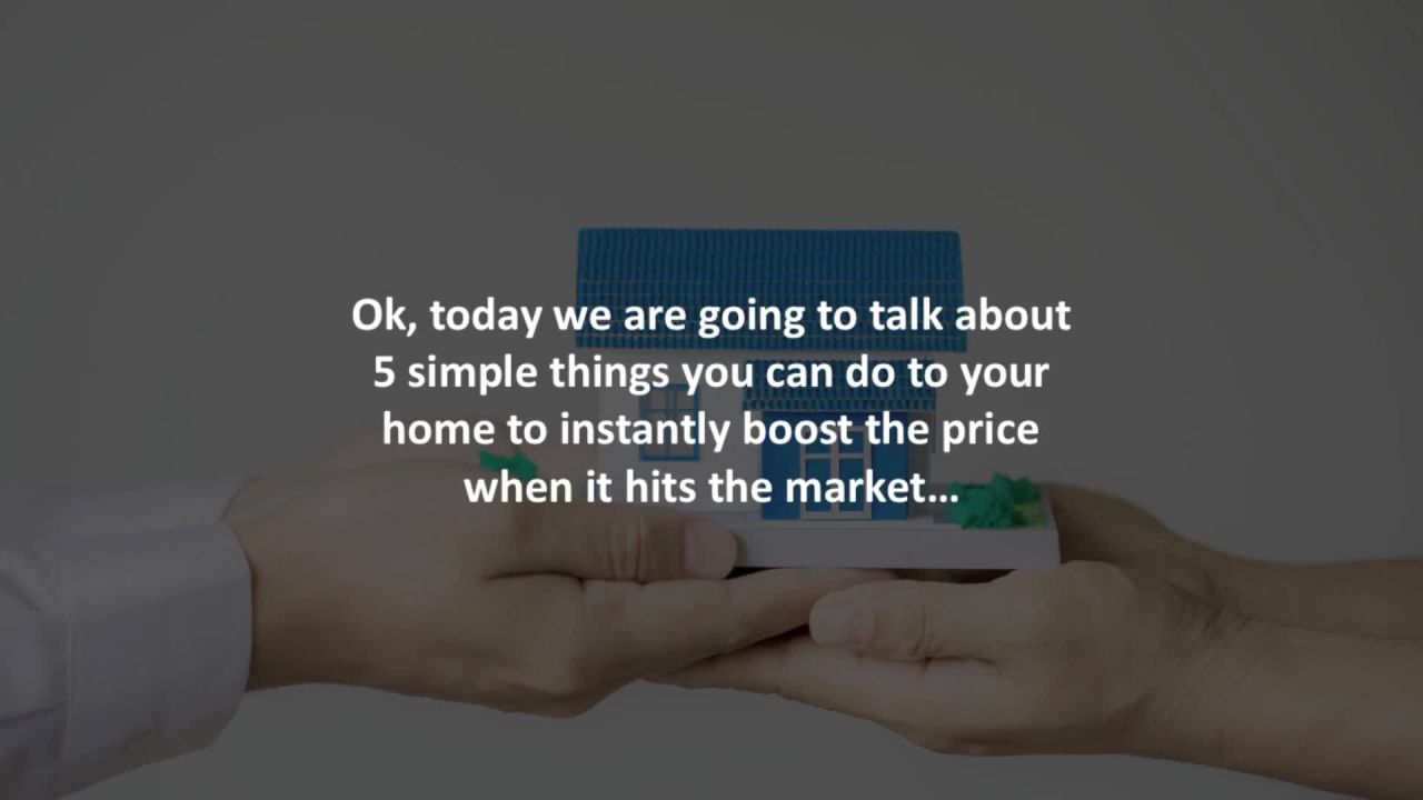 5 simple things you can do to your home to instantly boost the price when it hits the market…
